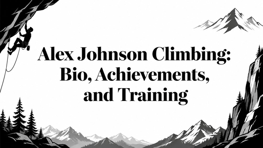 Alex Johnson Climbing: Bio, Achievements, and Training