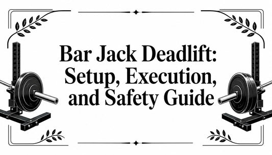 Bar Jack Deadlift: Setup, Execution, and Safety Guide
