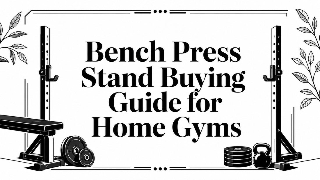 Bench Press Stand Buying Guide for Home Gyms