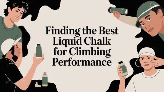 Finding the Best Liquid Chalk for Climbing Performance