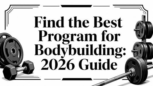 Find the Best Program for Bodybuilding: 2026 Guide