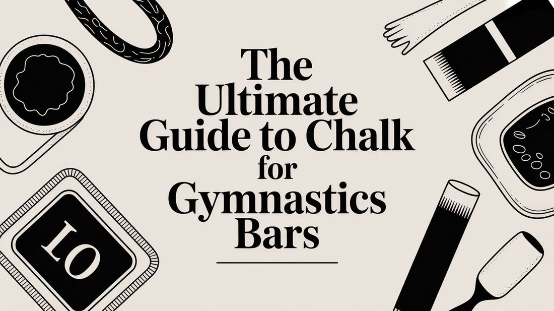 The Ultimate Guide to Chalk for Gymnastics Bars