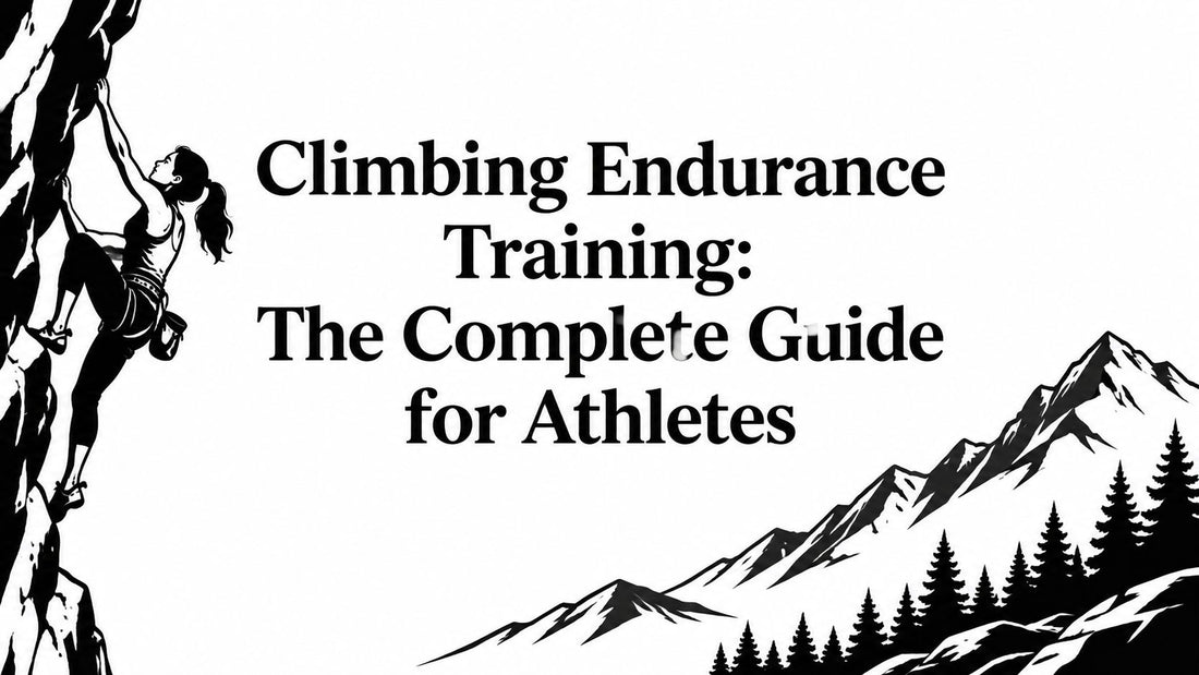 Climbing Endurance Training: The Complete Guide for Athletes