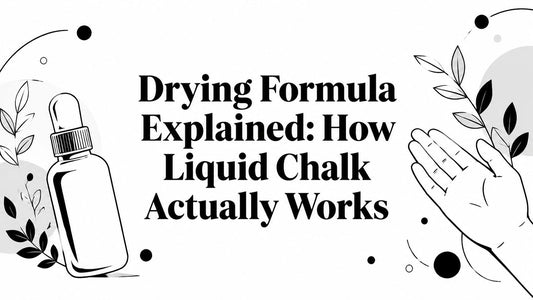 Drying Formula Explained: How Liquid Chalk Actually Works