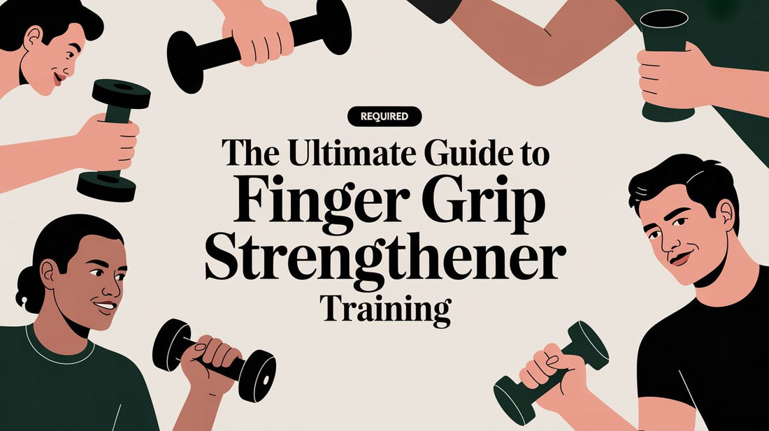 The Ultimate Guide to Finger Grip Strengthener Training