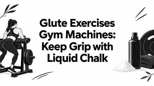 Glute Exercises Gym Machines: Keep Grip with Liquid Chalk