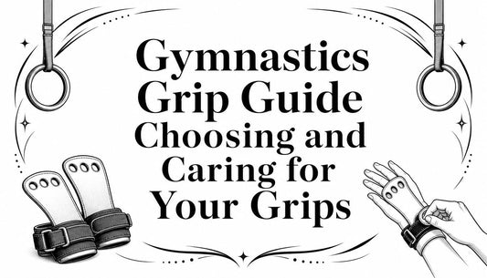 Gymnastics Grip Guide Choosing and Caring for Your Grips