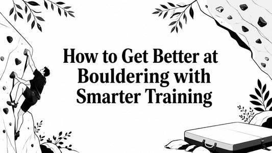 How to Get Better at Bouldering with Smarter Training