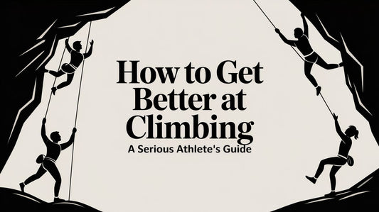 How to Get Better at Climbing: A Serious Athlete's Guide