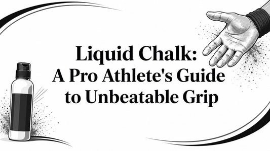 Liquid Chalk: A Pro Athlete's Guide to Unbeatable Grip