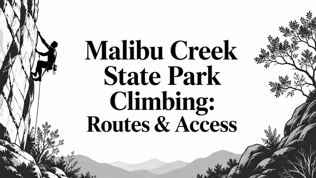Malibu Creek State Park Climbing: Routes & Access