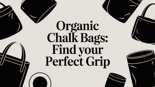 Organic Chalk Bags: Find Your Perfect Grip