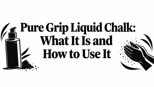 Pure Grip Liquid Chalk: What It Is and How to Use It