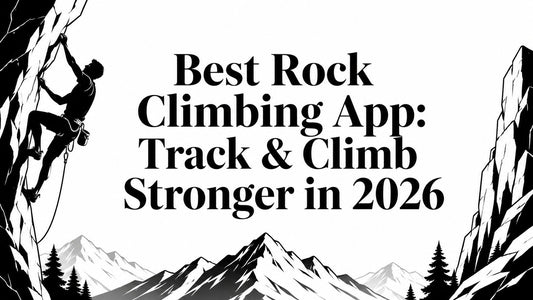 Best Rock Climbing App: Track & Climb Stronger in 2026