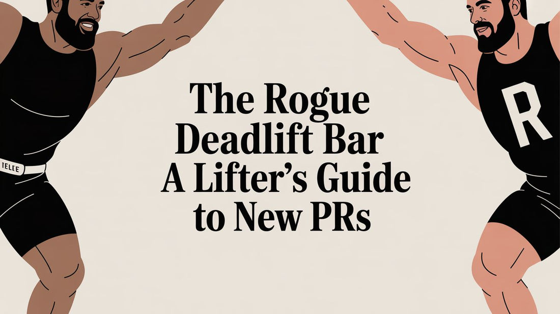 The Rogue Deadlift Bar: A Guide to Maximizing Your Pull