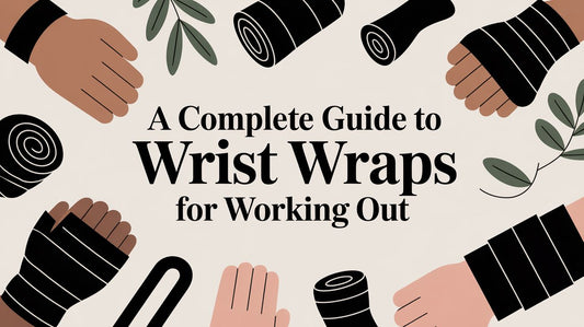 A Complete Guide to Wrist Wraps for Working Out